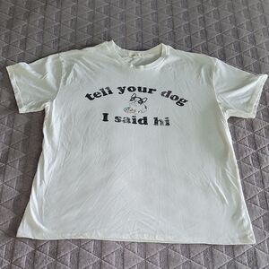 Clover & Pine Creamy White 'Tell Your Dog I Said Hi' Graphic Tee Size XL